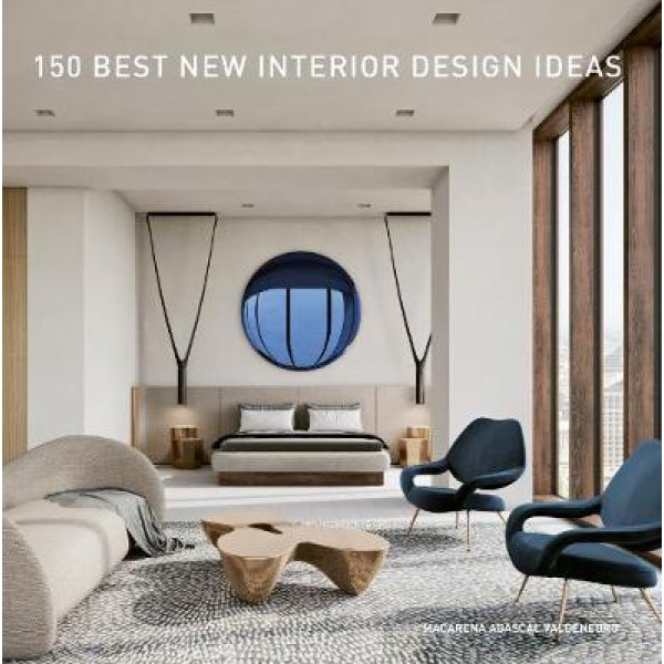 150 BEST NEW INTERIOR DESIGN 