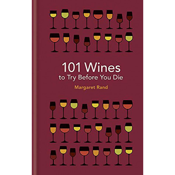 101 WINES TO TRY BEFORE YOU DIE 