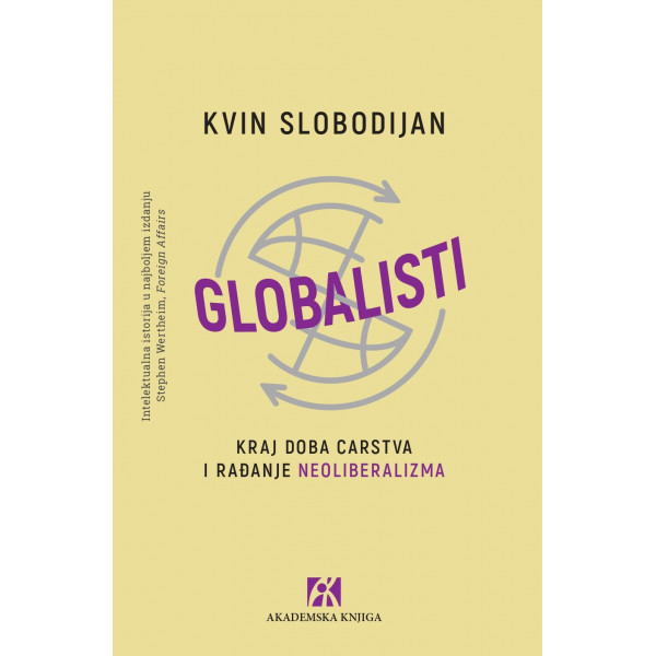 GLOBALISTI Kraj doba carstva i rađanje neoliberalizma 