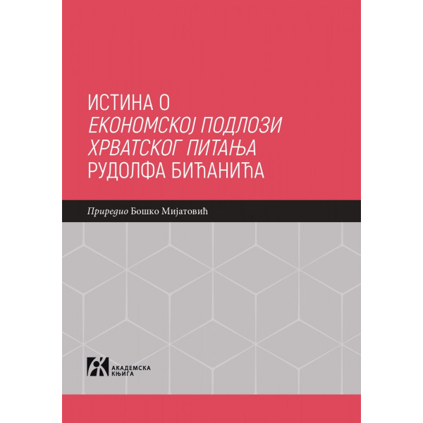 ISTINA O EКONOMSКOJ PODLOZI HRVATSКOG PITANJA RUDOLFA BIĆANIĆA <br />
Odgovor g. dr Bićaniću 