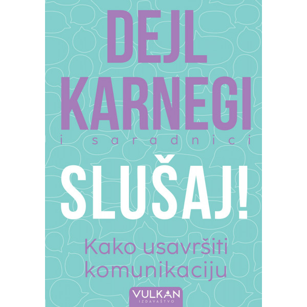 SLUŠAJ! - KAKO USAVRŠITI KOMUNIKACIJU 