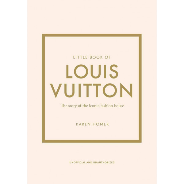 THE LITTLE BOOK OF LOUIS VUITTON 