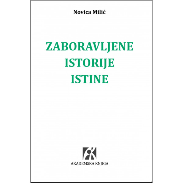 ZABORAVLJENE ISTORIJE ISTINE Metod i metafizika 