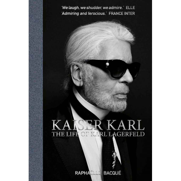 KAISER KARL The Life of Karl Lagerfeld 