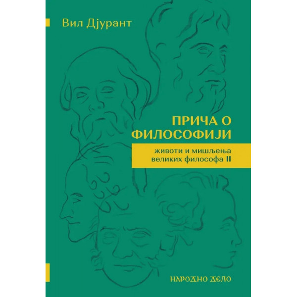 PRIČA O FILOZOFIJI ŽIVOTI I MIŠLJENJA VELIKIH FILOZOFA II TOM 