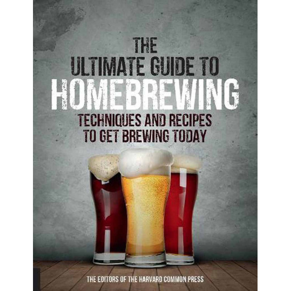 THE ULTIMATE GUIDE TO HOMEBREWING 