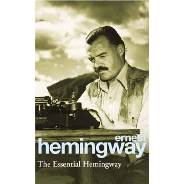 THE ESSENTIAL HEMINGWAY 