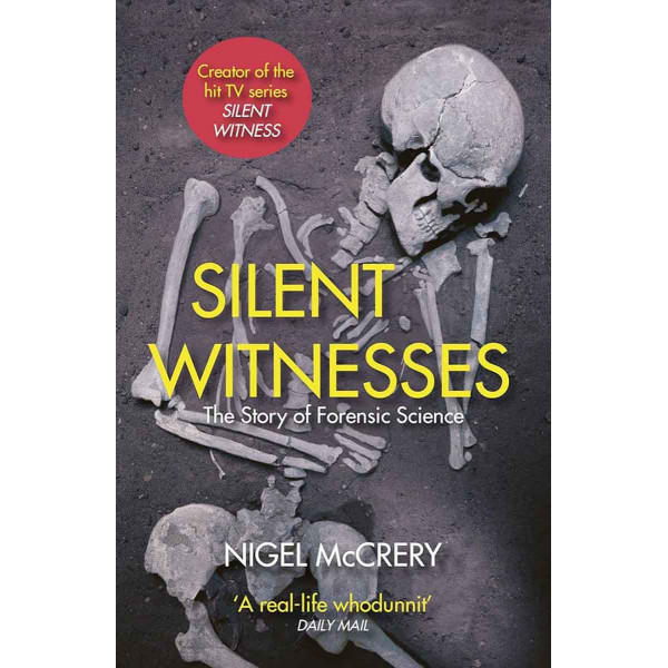 SILENT WITNESS The story of forensic science 