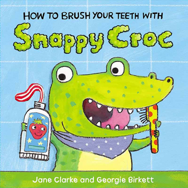 HOW TO BRUSH YOUR TEETH WITH SNAPPY CROC 