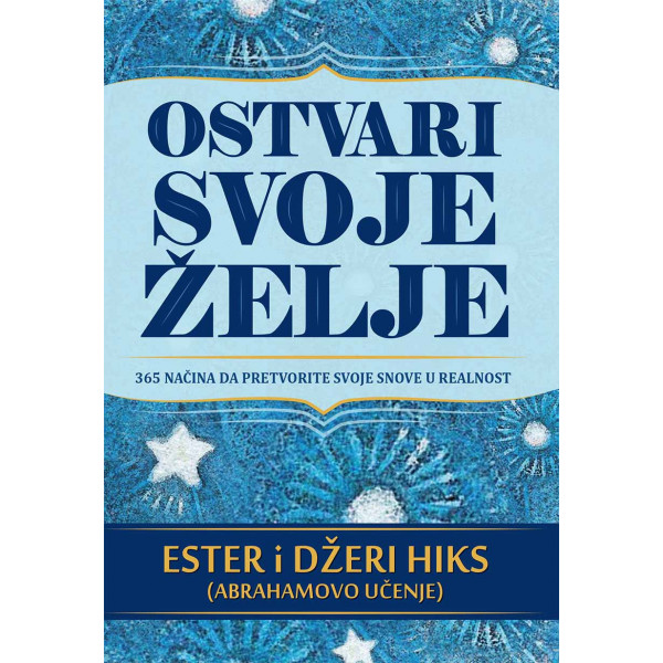 OSTVARI SVOJE ŽELJE 