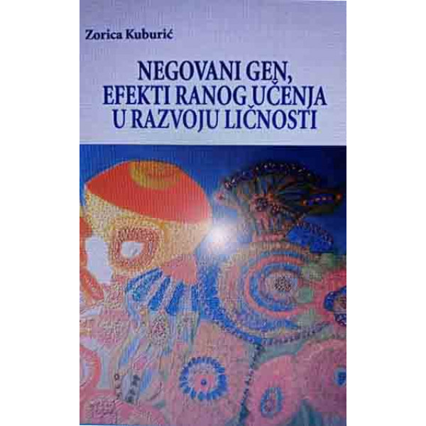 NEGOVANI GEN EFEKTI RANOG UČENJA U RAZVOJU LIČNOSTI 