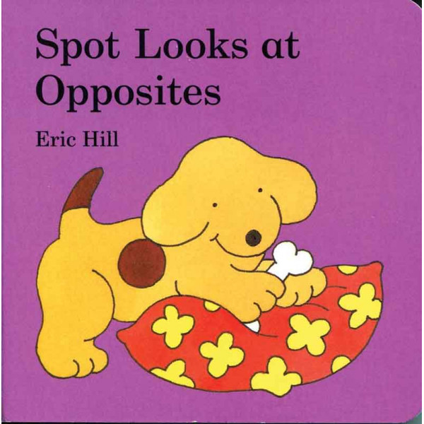 SPOT LOOKS AT OPPOSITES 