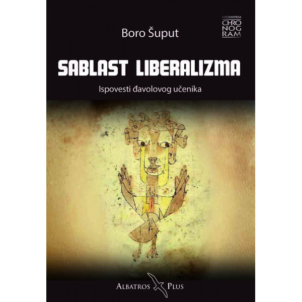 SABLAST LIBERALIZMA ISPOVEST ĐAVOLOVOG UČENIKA 