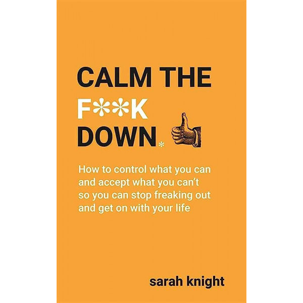 CALM THE F..K DOWN 