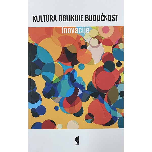 KULTURA OBLIKUJE BUDUĆNOST 