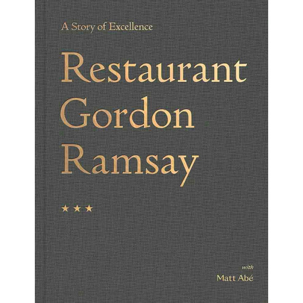RESTAURANT GORDON RAMSAY A Story of Excellence 