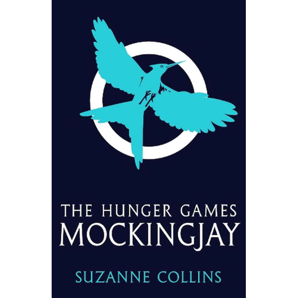 MOCKINGJAY (Hunger Games Trilogy, Book 3) 