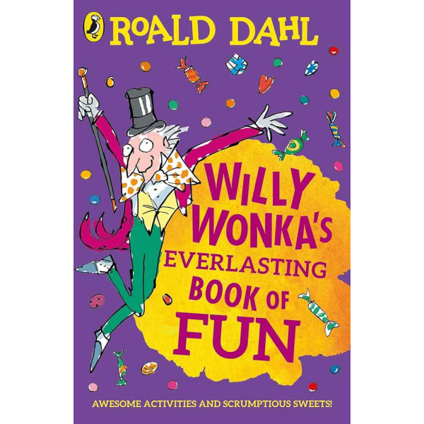 WILLY WONKAS EVERLASTING BOOK OF FUN 