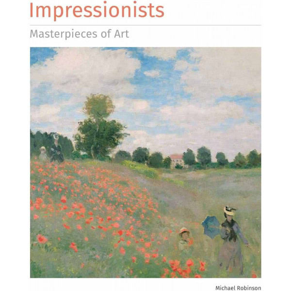 IMPRESSIONISTS MASTERPIECES OF ART 