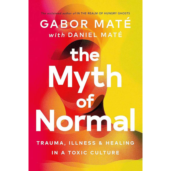 THE MYTH OF NORMAL 