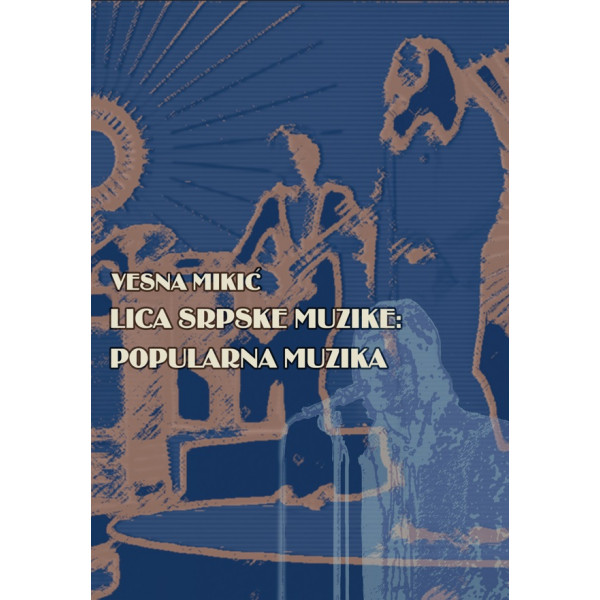 LICA SRPSKE MUZIKE: POPULARNA MUZIKA (POSTHUMNO IZDANJE) 