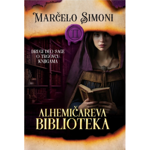 ALHEMIČAREVA BIBLIOTEKA Saga o trgovcu knjigama 2. deo 