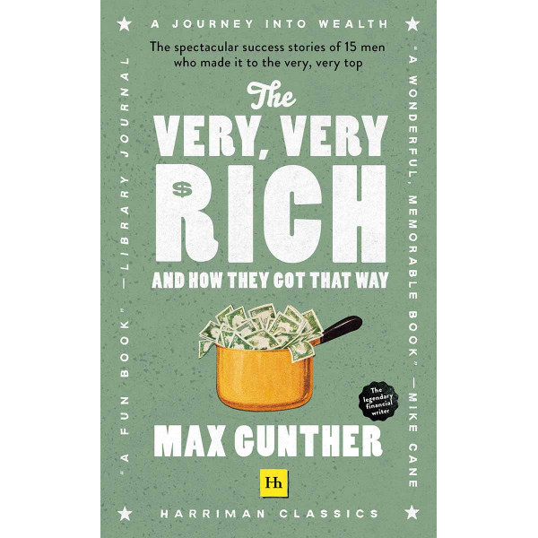 THE VERY, VERY RICH AND HOW THEY GOT THAT WAY 