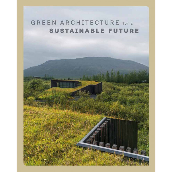 GREEN ARCHITECTURE for a Sustainable Future 