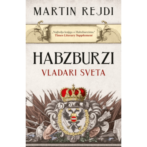 HABZBURZI: vladari sveta 