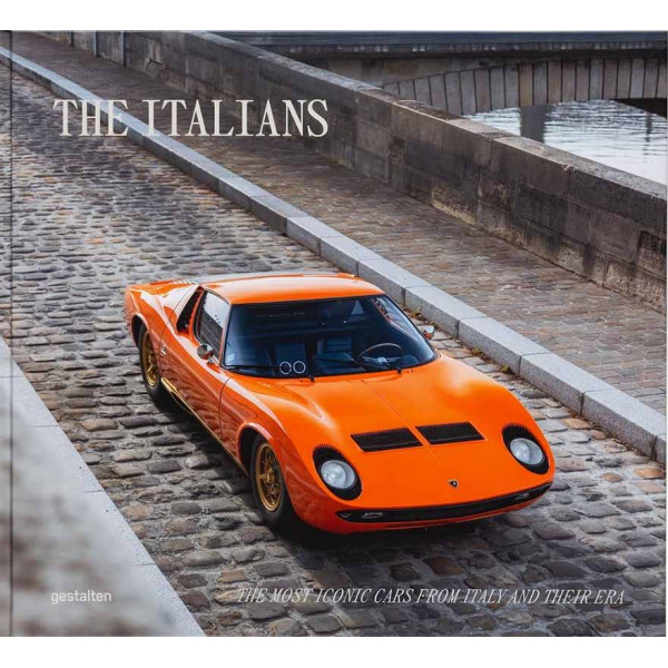 THE ITALIANS Beautiful Machines The Most Iconic Cars from Italy 