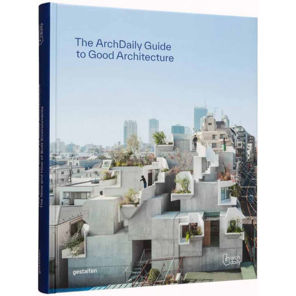 THE ARCHDAILY GUIDE TO GOOD ARCHITECTURE 