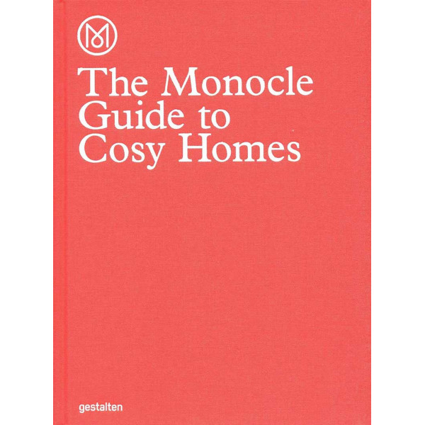 THE MONOCLE GUIDE TO COSY HOMES 