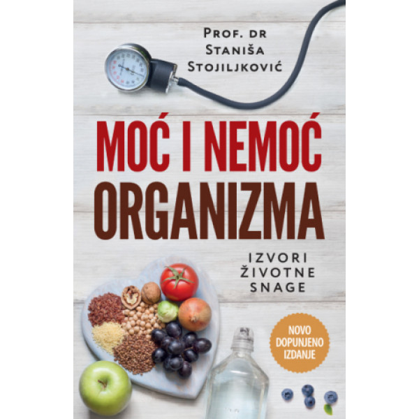 MOĆ I NEMOĆ ORGANIZMA - novo dopunjeno izdanje 