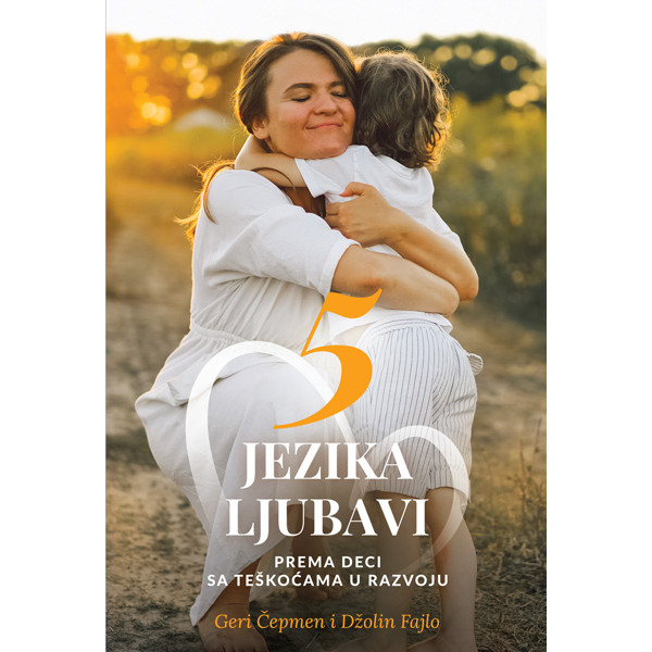 PET JEZIKA LJUBAVI PREMA DECI SA TEŠKOĆAMA U RAZVOJU 