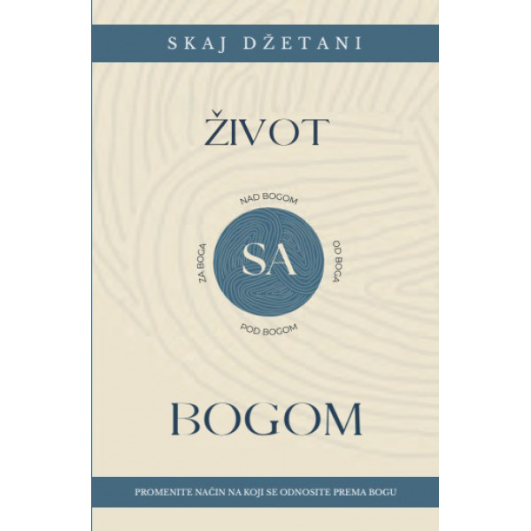 SA...PREOBLIKOVANJE NAČINA NA KOJI SE ODNOSITE PREMA BOGU 