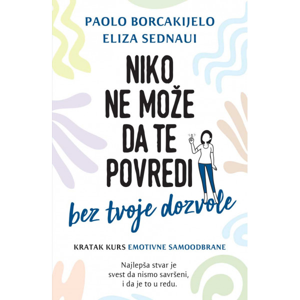 NIKO NE MOŽE DA TE POVREDI BEZ TVOJE DOZVOLE 
