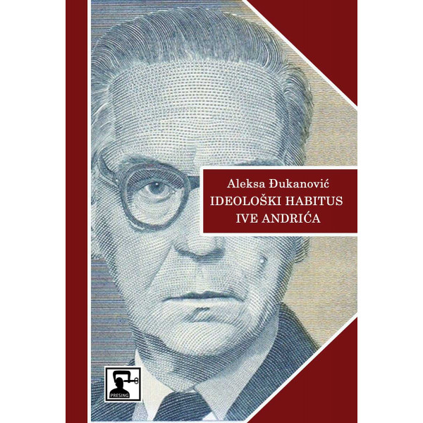 IDEOLOŠKI HABITUS IVE ANDRIĆA 