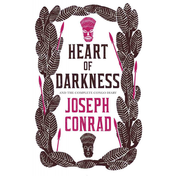 HEART OF THE DARKNES AND THE COMPLETE CONGO DIARY 