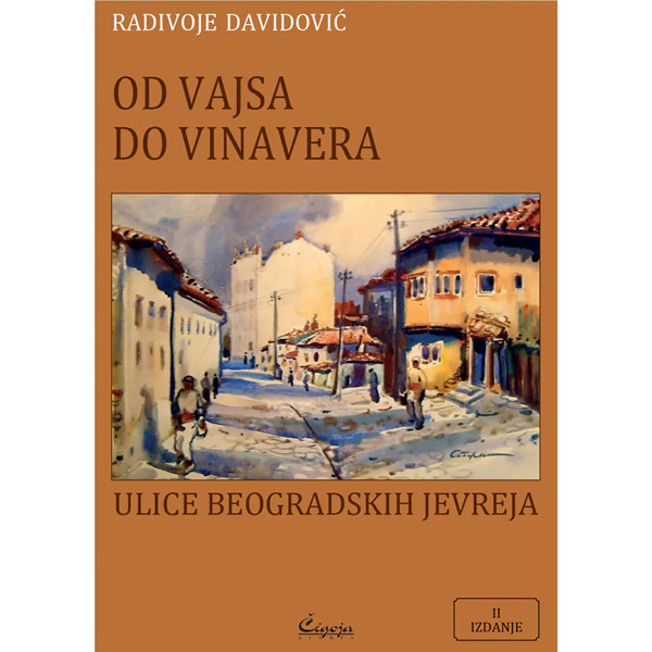 OD VAJSA DO VINAVERA: ulice beogradskih Jevreja (2010-2024) 