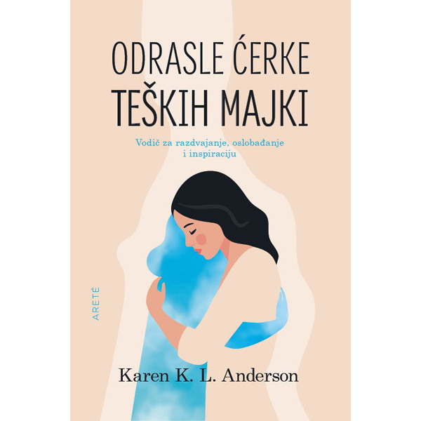 ODRASLE ĆERKE TEŠKIH MAJKI 