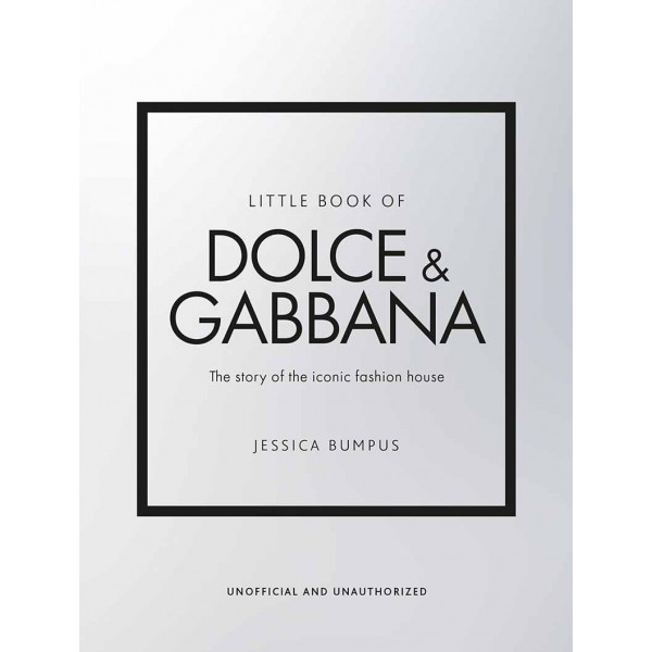 THE LITTLE BOOK OF DOLCE AND GABBANA 
