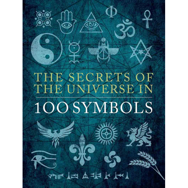 THE SECRET OF THE UNIVERSE IN 100 SYMBOLS 