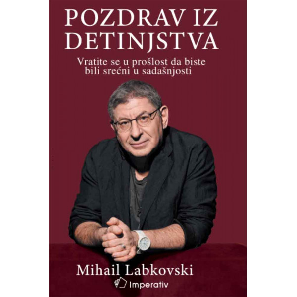 POZDRAV IZ DETINJSTVA - vratite se u prošlost da biste bili srećni u sadašnjosti 