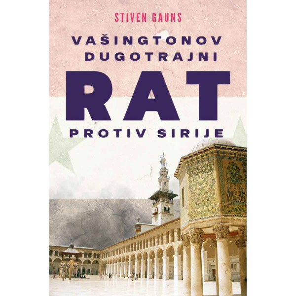 VAŠINGTONOV DUGOTRAJNI RAT PROTIV SIRIJE 