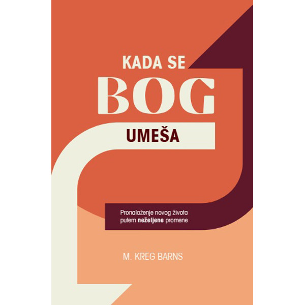 KADA SE BOG UMEŠA, PRONALAŽENJE NOVOG ŽIVOTA PUTEM NEŽELJENE PROMENE 