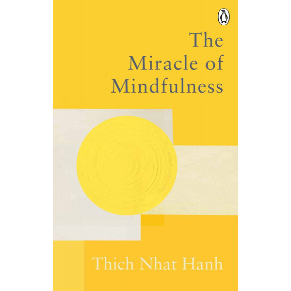 THE MIRACLE OF MINDFULNESS 
