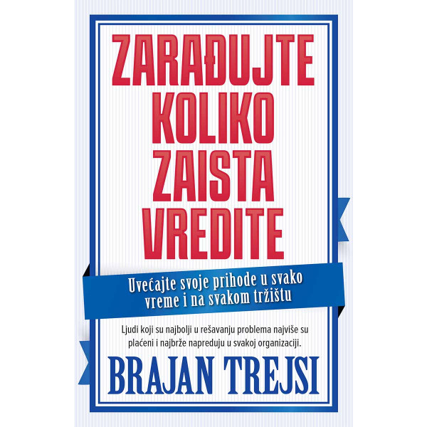 ZARAĐUJTE KOLIKO ZAISTA VREDITE