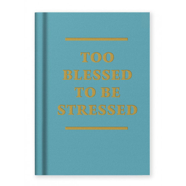 Notes A7 TOO BLESSED TO BE STRESSED 