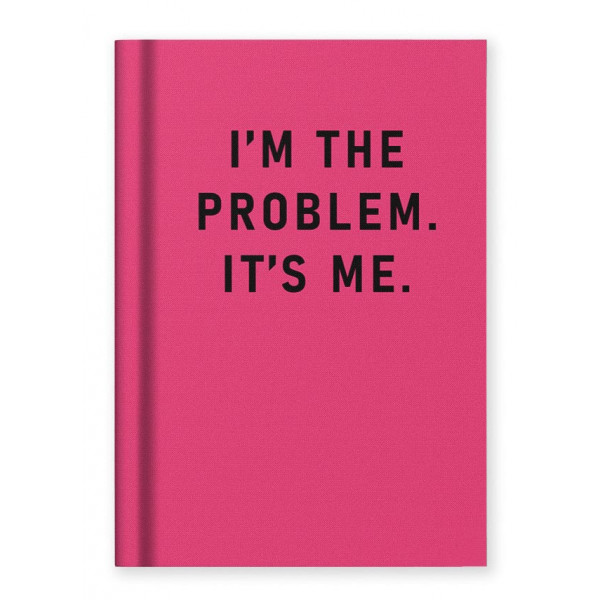 Notes A7 I'M THE PROBLEM, IT'S ME 