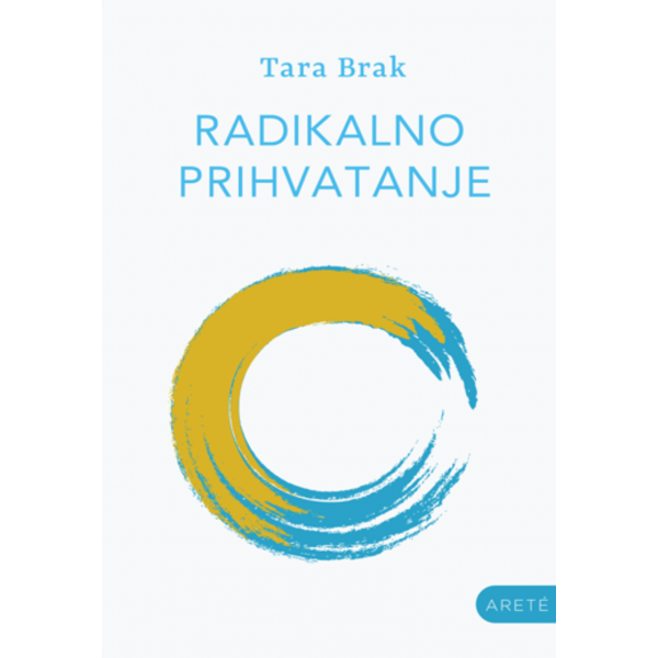 RADIKALNO PRIHVATANJE: PRIHVATITE SVOJ ŽIVOT <br />
BUDINIM SRCEM 